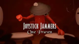 JOYSTICK JAMMERS: One Prawn
