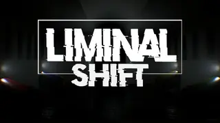 LIMINAL SHIFT