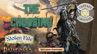 Fantasy Grounds - Pathfinder 2 RPG - Stolen Fate AP 1: The Choosing