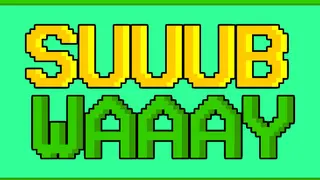 SuuubWaaay