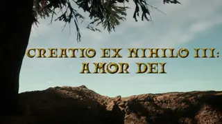 Creatio Ex Nihilo III: Amor Dei