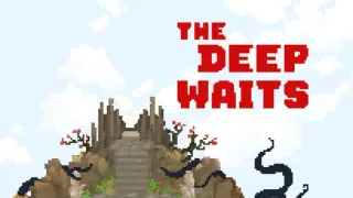 The Deep Waits