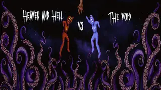 Heaven & Hell vs The Void