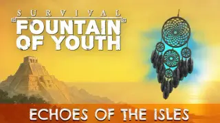 Survival: Fountain of Youth - Echoes of the Isles