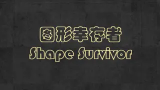 Shape Survivor