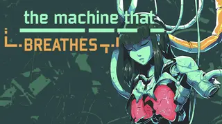 the machine that BREATHES