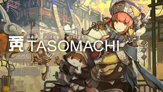 TASOMACHI:Behind the Twilight