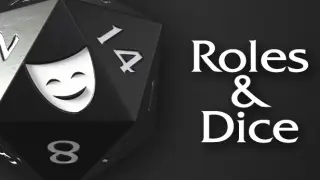 Roles & Dice