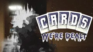 Cards We're Dealt