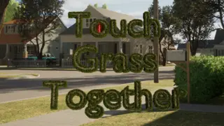 Touch Grass Together