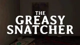 The Greasy Snatcher