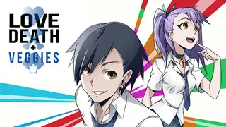 Love, Death & Veggies