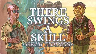 There Swings a Skull: Grim Tidings