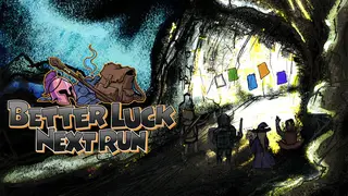 Better Luck Next Run