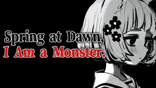春はあけぼの、我はバケモノ。 - Spring at Dawn, I Am a Monster.