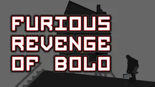 Furious Revenge of Bolo