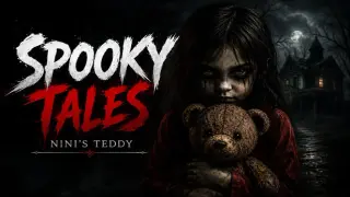 Spooky Tales: Nini's Teddy