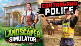 Landscaper Simulator and Contraband Police