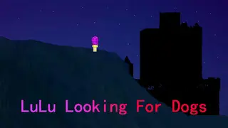 LuLu Looking For Dogs