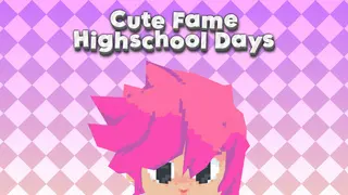 Cute Fame Highschool Days