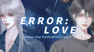 Error: Love - Human Bug Eradication Project