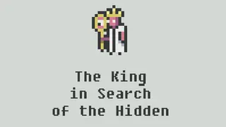 The King in Search of the Hidden