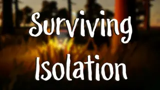 Surviving Isolation