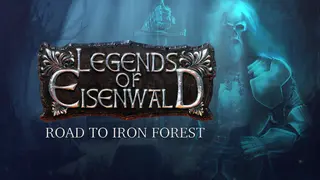Legends of Eisenwald: Road to Iron Forest