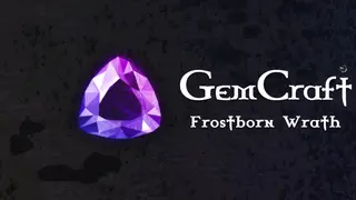 GemCraft - Frostborn Wrath