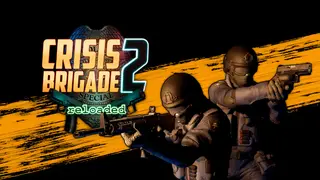 Crisis Brigade 2 reloaded