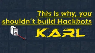 This is why, you shouln´t build hackbots Karl