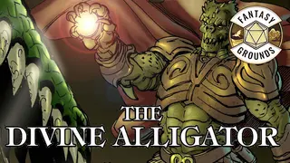 Fantasy Grounds - The Divine Alligator