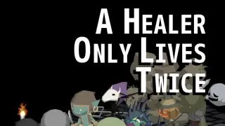 A Healer Only Lives Twice - PS4