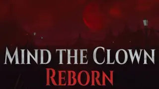 Mind the Clown: Reborn