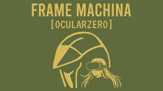Frame Machina - OcularZero