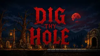 Dig Thy Hole