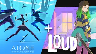 ATONE: Heart of the Elder Tree + LOUD: My Road to Fame