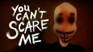 You Can't Scare Me