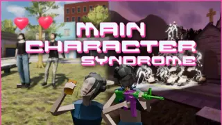 Main Character Syndrome