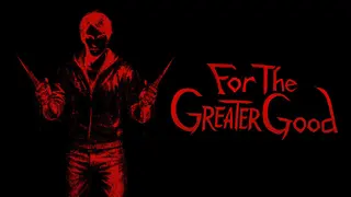 For the Greater Good
