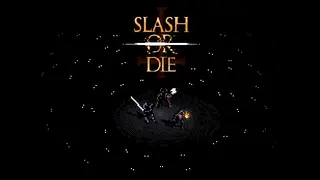 Slash or Die
