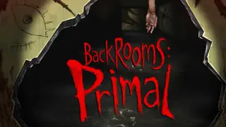 BACKROOMS: PRIMAL