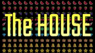 The HOUSE