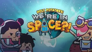 Holy Potatoes! We're in Space?!