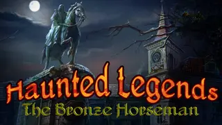 Haunted Legends: The Bronze Horseman Collector's Edition