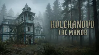 Kolchanovo: The Manor