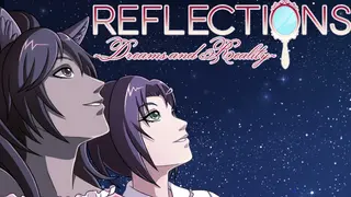 Reflections ~Dreams and Reality~