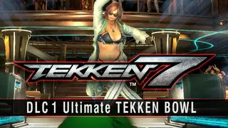 TEKKEN 7 DLC 1 Ultimate TEKKEN BOWL & Additional Costumes