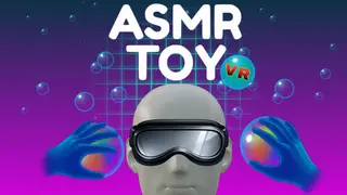 ASMR Toy VR