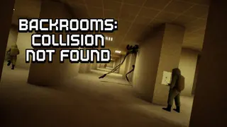 Backrooms: Collision Not Found